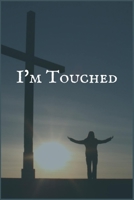 I'm Touched: A Writing Notebook for People in Recovery from Addiction to Pain Relievers 1706088302 Book Cover