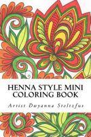 Henna Style Mini Coloring Book: 36 Hand drawn images inspired by traditional mehndi 1537512331 Book Cover
