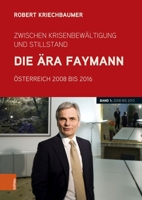 Zwischen Krisenbewaltigung Und Stillstand. Die Ara Faymann: Osterreich 2008 Bis 2016. Band 1: 2008 Bis 2013 3205219864 Book Cover