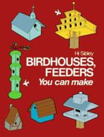 Birdhouses, Feeders You Can Make (Project Books) 0870068431 Book Cover