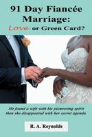 91 Day Fianc?e Marriage : Love or Green Card? 1732570809 Book Cover