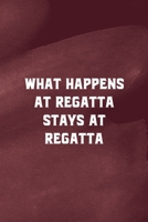 What Happens At Regatta Stays At Regatta: All Purpose 6x9 Blank Lined Notebook Journal Way Better Than A Card Trendy Unique Gift Red Texture Rowing 1707970149 Book Cover