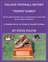 College Football History "Trophy Games" 1393630618 Book Cover