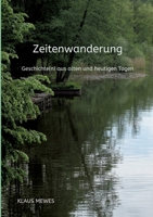 Zeitenwanderung: Geschichte(n) aus alten und heutigen Tagen 3384170172 Book Cover