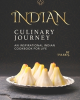 Indian Culinary Journey: An Inspirational Indian Cookbook for Life B09M5L99ZR Book Cover