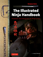 The Illustrated Ninja Handbook: Hidden Techniques of Ninjutsu 4805313056 Book Cover