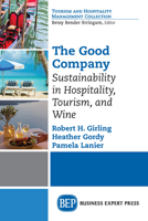 The Good Company: Sustainability in Hospitality, Tourism and Wine 1631571702 Book Cover