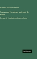 Travaux de l'Académie nationale de Reims: Travaux de l'Académie nationale de Reims (French Edition) 3563754438 Book Cover