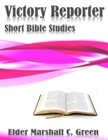 Victory Reporter: Short Bible Studies 1535014296 Book Cover