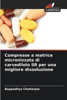 Compresse a matrice micronizzata di carvedilolo SR per una migliore dissoluzione (Italian Edition) 6208858550 Book Cover