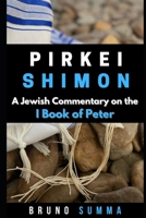 PIRKEI SHIMON I: A Jewish Commentary on the First Book of Peter B08HG8YF4W Book Cover