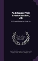 An interview with Robert Gumbiner, M.D.: oral history transcript / 1994, 199 1347570705 Book Cover
