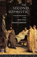 The Second Sophistic: A Cultural Phenomenon in the Roman Empire 0415555019 Book Cover