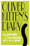 Oliver Kitten's Diary: The journals of a mischievous cat’s first year 192253935X Book Cover