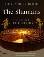 The Courier Book I: The Shamans, The Story 1530807395 Book Cover