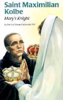 Saint Maximilian Kolbe: Mary's Knight (Encounter the Saints Series, 10) 0819870455 Book Cover