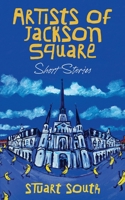 Artists of Jackson Square, Short Stories B0F28H175J Book Cover