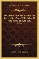 The Great Roll Of The Pipe For The Twenty-Sixth Year Of The Reign Of King Henry III, 1241-1242 1165128977 Book Cover