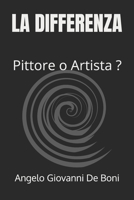 LA DIFFERENZA: Pittore o Artista ? B0FSXGJL16 Book Cover