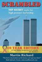 Scrambled: (Ten Year Edition) Top Secret Tools for High Pressure Leadership 1466206977 Book Cover