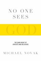 No One Sees God: The Dark Night of Atheists and Believers 0385526105 Book Cover