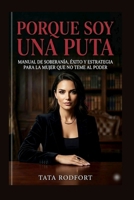 PORQUE SOY UNA PUTA (Spanish Edition) B0GX6RZ2YT Book Cover