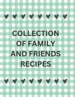 COLLECTION OF FAMILY AND FRIENDS RECIPES B0CGL4LGGR Book Cover