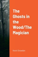 The Ghosts in the Wood/The Magician 1471079287 Book Cover