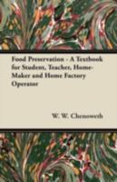 Food Preservation - A Textbook for Student, Teacher, Home-Maker and Home Factory Operator 1447460103 Book Cover