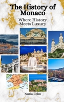 The History of Monaco: Where History Meets Luxury B0CCCMP9R8 Book Cover