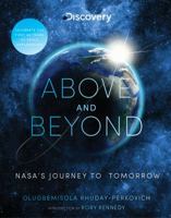 Above and Beyond: Nasa's Journey to Tomorrow 1250308461 Book Cover