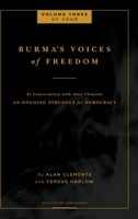 Burma's Voices of Freedom in Conversation with Alan Clements, Volume 4 of 4: An Ongoing Struggle for Democracy 1953508154 Book Cover