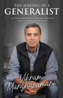 The Making of a Generalist: An Independent Thinker Finds Unconventional Success in an Uncertain World B0CR7SVHC7 Book Cover