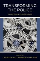 Transforming the Police: Thirteen Key Reforms 1478639989 Book Cover