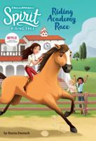 Riding Academy Race (Dreamworks: Spirit Riding Free) 1760975451 Book Cover