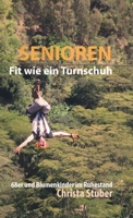 Senioren - Fit wie ein Turnschuh: 68er und Blumenkinder im Ruhestand 3749722439 Book Cover