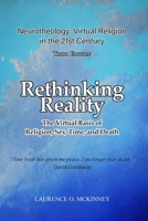 Rethinking Reality: The Virtual Basis of Religion, Sex, Time, and Death 1300522682 Book Cover