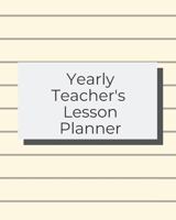 Yearly Teacher's Lesson Planner: Academic Year Lesson Plan and Record Book; Space for 10 months of planning - Weekly and Monthly academic organizer, beige lined cover 1698378432 Book Cover