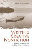 Writing Creative Nonfiction: Fiction Techniques for Crafting Great Nonfiction 1580082297 Book Cover
