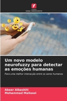 Um novo modelo neurofuzzy para detectar as emoções humanas 6205731142 Book Cover