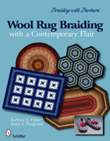 Braiding with Barbara*TM /Wool Rug Braiding with a contemporary flair 0764334581 Book Cover