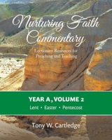 Nurturing Faith Commentary, Year A, Volume 2: Lectionary Resources for Preaching and Teaching-Lent, Easter, Pentecost 1635281903 Book Cover