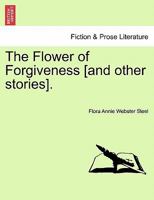 The Flower of Forgiveness [and other stories]. Vol. II. 1241180989 Book Cover