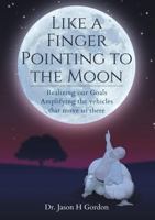 Like A Finger Pointing To The Moon 1387386506 Book Cover