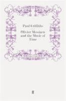 Olivier Messiaen and the Music of Time 057113534X Book Cover