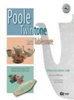 Poole Twintone and Tableware: A History and Collectors' Guide 0954919637 Book Cover