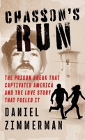Chasson's Run : The Prison Break That Captivated America and the Love Story That Fueled It 196473049X Book Cover
