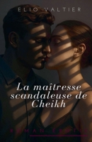 La maîtresse scandaleuse de Cheikh (French Edition) B0FNT4BKSZ Book Cover