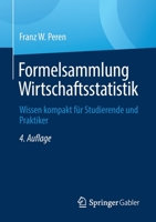 Formelsammlung Wirtschaftsstatistik: Wissen kompakt für Studierende und Praktiker 3662639084 Book Cover