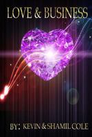 Love And Business: The Combination of Success 1543031021 Book Cover